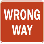 Road sign that says "Wrong Way"