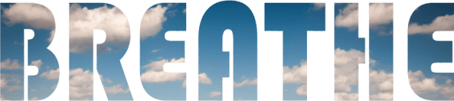 The word "breathe" with the lettersshowing through to a blue sky beyond